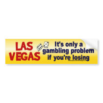 Vegas and Gambling... bumper stickers by SerendipityTs Vegas and Gambling... bumper stickers