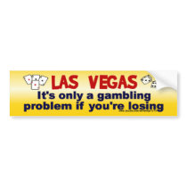 Vegas and Gambling... bumper stickers by SerendipityTs Vegas and Gambling... bumper stickers