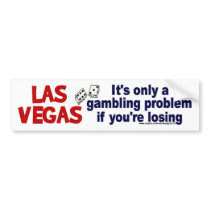 Vegas and Gambling... bumper stickers by SerendipityTs Vegas and Gambling... bumper stickers