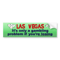 Vegas and Gambling... bumper stickers by SerendipityTs Vegas and Gambling... bumper stickers