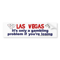 Vegas and Gambling... bumper stickers by SerendipityTs Vegas and Gambling... bumper stickers
