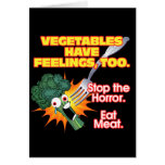 Vegetables have feelings, too. greeting card