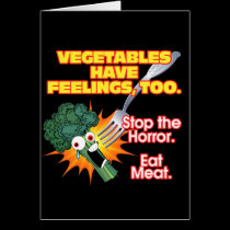 Vegetables have feelings, too. cards