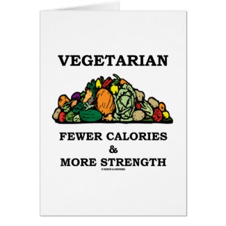 Vegetarian Fewer Calories & More Strength zazzle_card