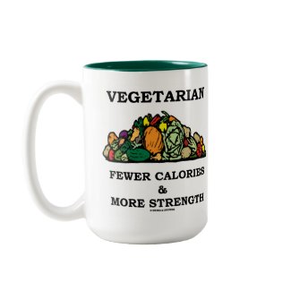Vegetarian Fewer Calories & More Strength zazzle_mug
