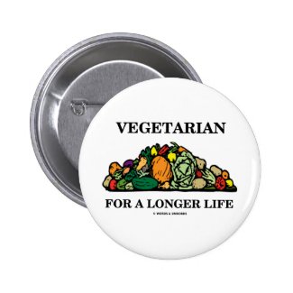 Vegetarian For A Longer Life (Vegetarian Attitude) Pins