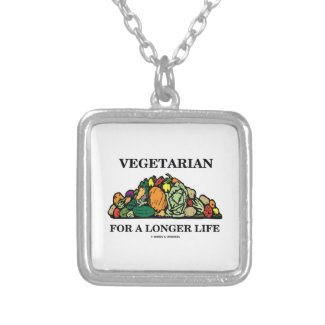 Vegetarian For A Longer Life (Vegetarian Attitude) Necklace