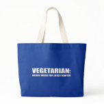 VEGETARIAN IS AN INDIAN WORD FOR LOUSY HUNTER bags