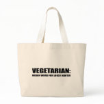 VEGETARIAN IS AN INDIAN WORD FOR LOUSY HUNTER bags