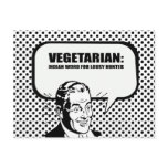 VEGETARIAN IS AN INDIAN WORD FOR LOUSY HUNTER POSTCARDS