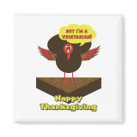 Vegetarian thanksgiving turkey - funny magnets