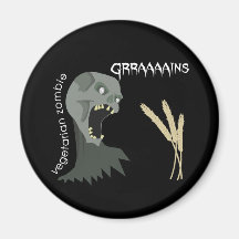 Vegetarian Zombie wants Graaaains! Magnet