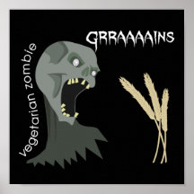 Vegetarian Zombie wants Graaaains! Posters