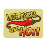 Vegetarians Are Hot Funny Magnet