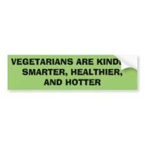 VEGETARIANS ARE KINDER,SMARTER, HEALTHIER,AND H... bumper stickers by Candlemiss VEGETARIANS ARE KINDER,SMARTER, HEALTHIER,AND H... bumper stickers