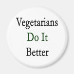 Vegetarians Do It Better Fridge Magnets