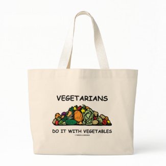 Vegetarians Do It With Vegetables (Humor) bag