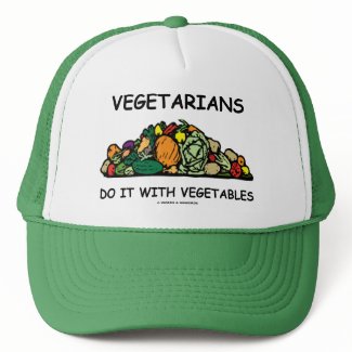 Vegetarians Do It With Vegetables (Humor) hat