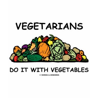 Vegetarians Do It With Vegetables (Humor) shirt