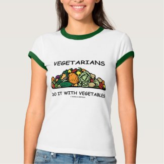 Vegetarians Do It With Vegetables (Humor) shirt
