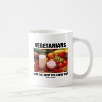 Vegetarians Have The Most Colorful Diet Coffee Mug