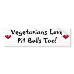 Vegetarians Love Pit Bulls Too! Bumper Sticker