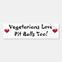Vegetarians Love Pit Bulls Too! Bumper Sticker
