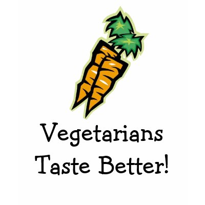 Vegetarians Taste Better! Tanktop by plaidtink. Vegetarian?