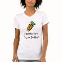 Vegetarians Taste Better! t-shirts