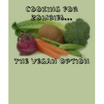 veggies, Cooking for Zombies...The Vegan Option t-shirts