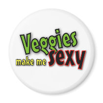 Veggies make me sexy magnets