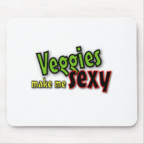 Veggies make me sexy mouse mat