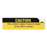 Vehicle Makes Frequent Stops at bumper stickers