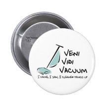 Veni Vidi Vacuum Pinback Button
