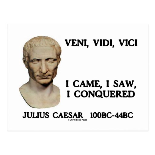Veni Vidi Vici I Came I Saw I Conquered Postcard Zazzle