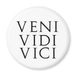Veni Vidi Vici Magnet