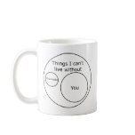 Venn I Can't Live Without You mugs
