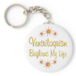 Ventriloquism Brightens My Life Key Chains