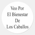 Veo Por El Bienestar De Los Caballos Round Stickers