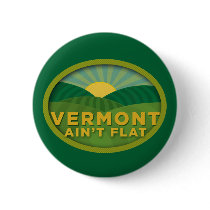 Vermont Ain't Flat Pinback Button