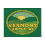 Vermont Ain't Flat Postcard