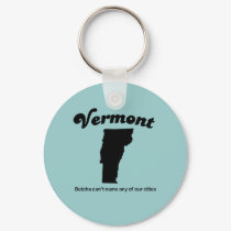 Vermont - Betcha cant name our cities keychains