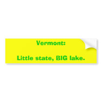 Vermont:Little state, BIG lake. bumper stickers by snarkycreations Vermont:Little state, BIG lake. bumper stickers