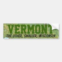 Vermont: The Other Smaller Wisconsin Bumper Stickers