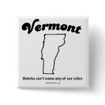 VERMONT - "VERMONT STATE MOTTO" T-shirts and Gear buttons