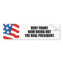 Funny Stickers on Very Funny Now Bring Out The Real President Bumper ...