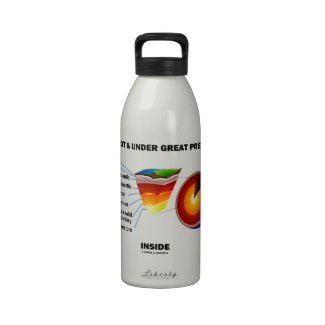 Very Hot & Under Great Pressure Inside (Earth) Drinking Bottle