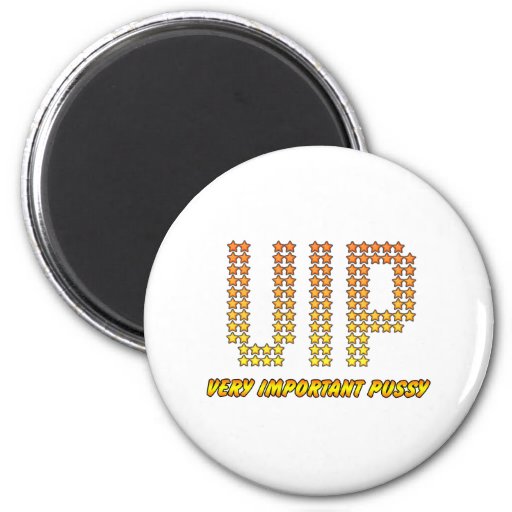 Very Important Pussy Vip Rude Offensive Naughty Magnet Zazzle 0161