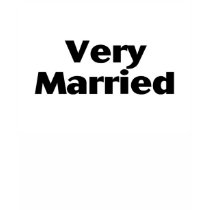 Very Married t-shirts by BacheloretteGirl Very Married t-shirts