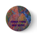 VeteransDay, Honor Those Who Serve Pinback Buttons